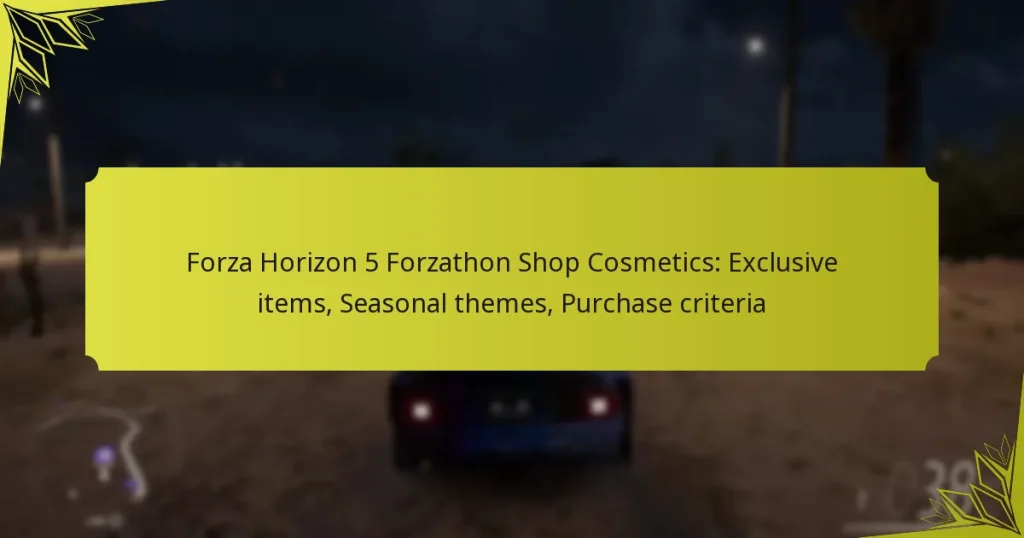 Forza Horizon 5 Forzathon Shop Cosmetics: Exclusive items, Seasonal themes, Purchase criteria