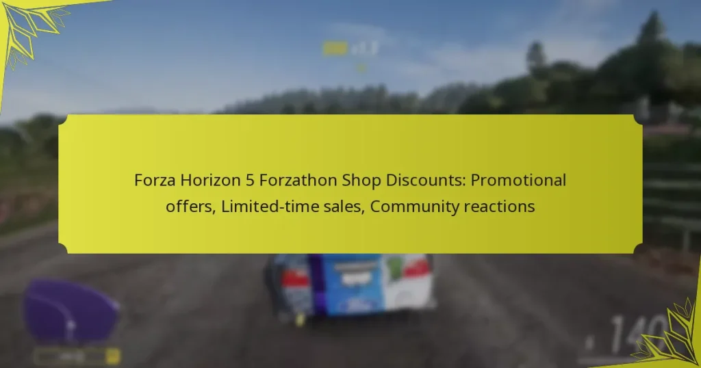 Forza Horizon 5 Forzathon Shop Discounts: Promotional offers, Limited-time sales, Community reactions