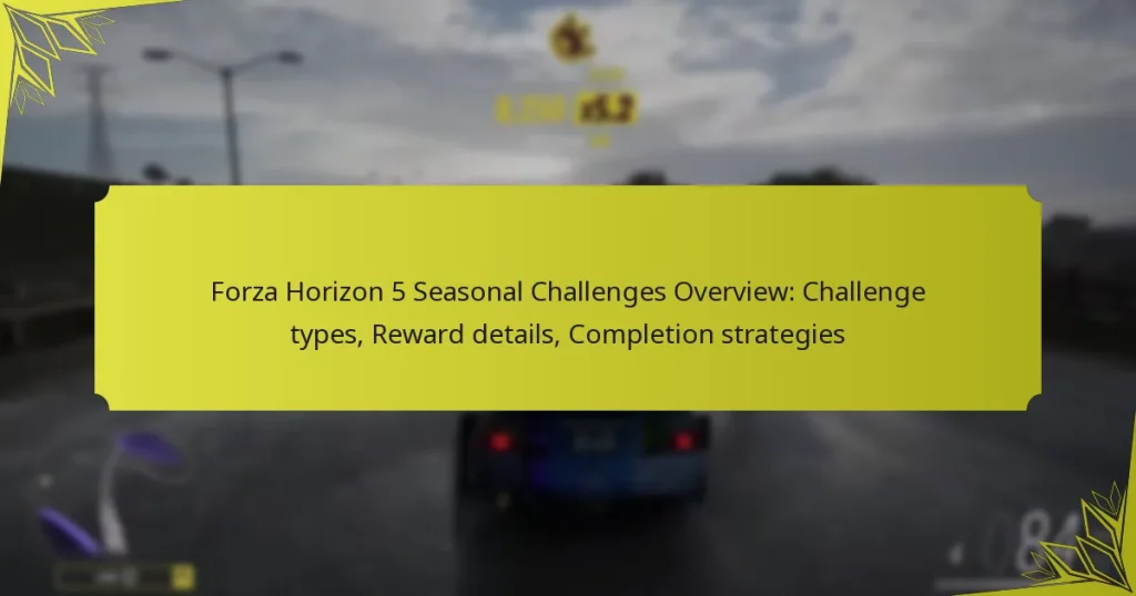 Forza Horizon 5 Seasonal Challenges Overview: Challenge types, Reward details, Completion strategies