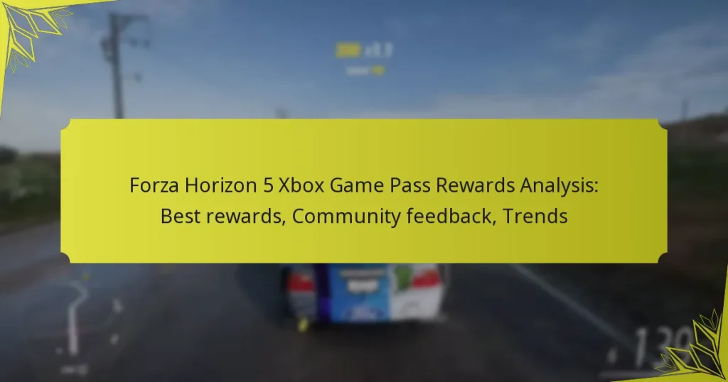 Forza Horizon 5 Xbox Game Pass Rewards Analysis: Best rewards, Community feedback, Trends
