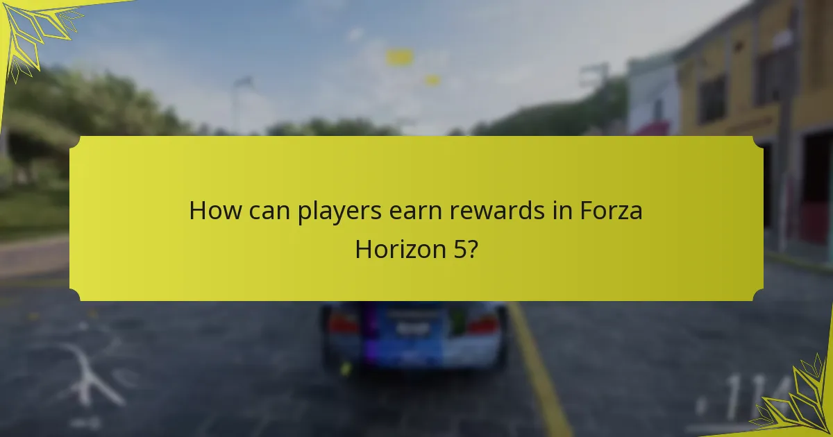 How can players earn rewards in Forza Horizon 5?